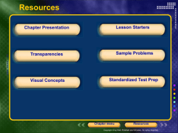 Resources Lesson Starters  Chapter Presentation  Transparencies  Sample Problems  Visual Concepts  Standardized Test Prep  Chapter menu  Resources  Copyright © by Holt, Rinehart and Winston.