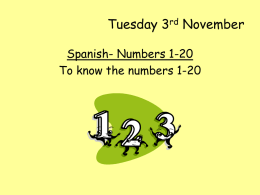 Tuesday 3rd November Spanish- Numbers 1-20 To know the numbers 1-20 Warm up!