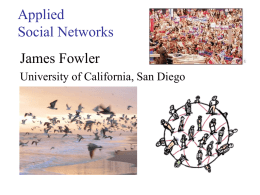 Applied Social Networks James Fowler University of California, San Diego Who is the Best Connected Legislator in the U.S.