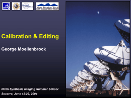 Calibration & Editing George Moellenbrock  Ninth Synthesis Imaging Summer School Socorro, June 15-22, 2004