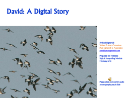 David: A Digital Story  By Paul Signorelli Writer/Trainer/Consultant Paul Signorelli & Associates paul@paulsignorelli.com Prepared for #etmooc Digital Storytelling Module February 2013  Pleaes click on icon for audio accompanying each.