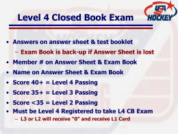 Level 4 Closed Book Exam • Answers on answer sheet & test booklet – Exam Book is back-up if Answer Sheet is.
