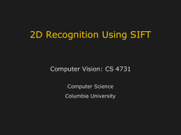 2D Recognition Using SIFT  Computer Vision: CS 4731 Computer Science Columbia University A Little Quiz How would you recognize the following types of objects?