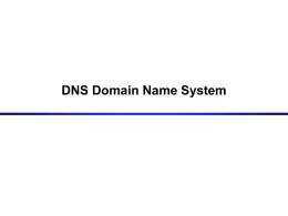 DNS Domain Name System Domain names and IP addresses • People prefer to use easy-to-remember names instead of IP addresses • Domain names.