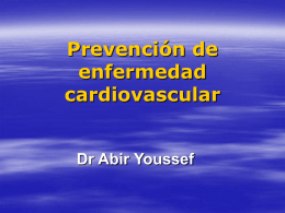 Prevención de enfermedad cardiovascular  Dr Abir Youssef Qué es enfermedad cardiovascular (ECV) ECV es el nombre de un grupo de enfermedades del corazón y de los vasos.