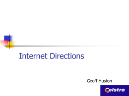 Internet Directions Geoff Huston Thanks to   Fred Baker of Cisco for some of the material used in this presentation.