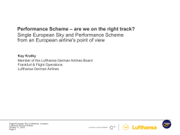 Performance Scheme – are we on the right track? Single European Sky and Performance Scheme from an European airline's point of view Kay.