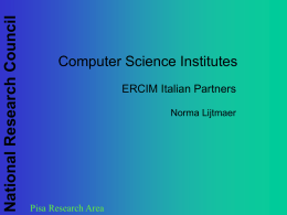 National Research Council  Computer Science Institutes ERCIM Italian Partners Norma Lijtmaer  Pisa Research Area.