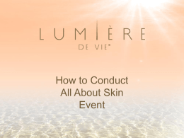 How to Conduct All About Skin Event PUT LIFE AND LIGHT INTO YOUR SKIN AMAZING RESULTS  SEEING IS BELIEVING…..