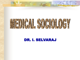 DR. I. SELVARAJ SOCIOLOGY   STUDY OF SOCIAL CAUSES AND CONSEQUENCES OF HUMAN BEHAVIOUR.