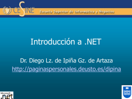 Introducción a .NET Dr. Diego Lz. de Ipiña Gz. de Artaza http://paginaspersonales.deusto.es/dipina.