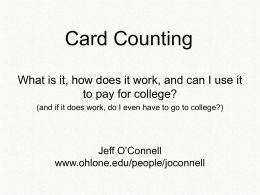 Card Counting What is it, how does it work, and can I use it to pay for college? (and if it does work,