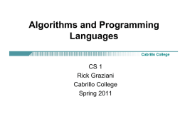 Algorithms and Programming Languages  CS 1 Rick Graziani Cabrillo College Spring 2011 Algorithm  • An algorithm is an ordered set of unambiguous, executable steps that • •  defines a.