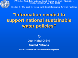 IWG-Env Stat- International Work Session on Water Statistics – Vienna, Austria (20-22 June 2005) Session 1 - The need for water statistics.