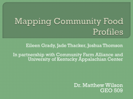 Eileen Grady, Jade Thacker, Joshua Thomson In partnership with Community Farm Alliance and University of Kentucky Appalachian Center  Dr.