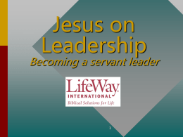 Jesus on Leadership  Becoming a servant leader Welcome! Please answer the following questions: A.