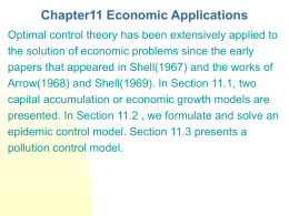 Chapter11 Economic Applications Optimal control theory has been extensively applied to the solution of economic problems since the early papers that appeared in.