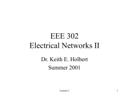 EEE 302 Electrical Networks II Dr. Keith E. Holbert Summer 2001  Lecture 2 Circuit Analysis Techniques • • • •  While Obeying Passive Sign Convention Ohm’s Law; KCL; KVL Voltage and.