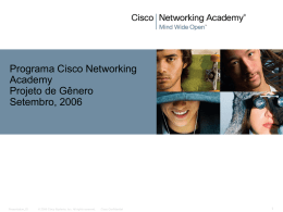 Programa Cisco Networking Academy Projeto de Gênero Setembro, 2006  Presentation_ID  © 2006 Cisco Systems, Inc.