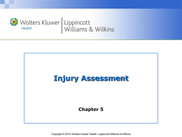 Injury Assessment  Chapter 5  Copyright © 2013 Wolters Kluwer Health | Lippincott Williams & Wilkins.