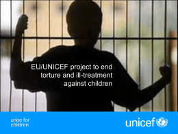 EU/UNICEF project to end torture and ill-treatment against children Recommendations from Ombudsman offices and NGOs in 8 CEECIS countries • Prevention • Accountability • Assistance to.