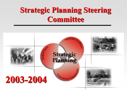 Strategic Planning Steering Committee  2003-2004 Where Are We Now? • UNO has been involved in strategic planning since its doors opened in 1907. • Chancellor Belck implemented a.