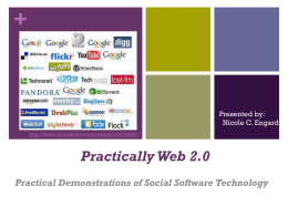 +  Presented by: Nicole C. Engard http://flickr.com/photos/thevoyagers/398768220/  Practically Web 2.0 Practical Demonstrations of Social Software Technology.
