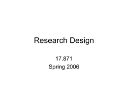 Research Design 17.871 Spring 2006 General Comments • What is political science and what are different ways of doing it? • Major components of research.