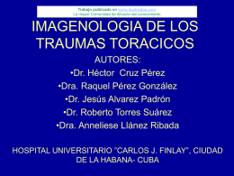 Trabajo publicado en www.ilustrados.com La mayor Comunidad de difusión del conocimiento  IMAGENOLOGIA DE LOS TRAUMAS TORACICOS AUTORES: •Dr.