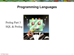 Programming Languages  Prolog Part 3 SQL & Prolog  Dr. Philip Cannata Good question from a student: what does the following mean? married (mrAstor, mrsAstor). Cross.