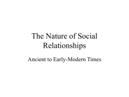 The Nature of Social Relationships Ancient to Early-Modern Times The Traditional Image of Classical Greece • The Greeks were the founding civilization that “invented” many.