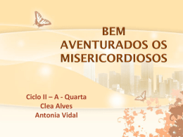 Ciclo II – A - Quarta Clea Alves Antonia Vidal  O assédio aos discípulos  A postura de MateusLevi  O relato de.