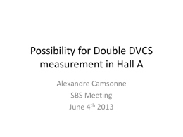 Possibility for Double DVCS measurement in Hall A Alexandre Camsonne SBS Meeting June 4th 2013