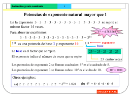 Potencias y raíz cuadrada  Potencias de exponente natural mayor que 1 En la expresión 3 · 3 · 3 · 3 ·
