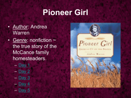 Pioneer Girl • Author: Andrea Warren • Genre: nonfiction ~ the true story of the McCance family homesteaders. – – – – –  Day 1 Day 2 Day 3 Day 4 Day 5