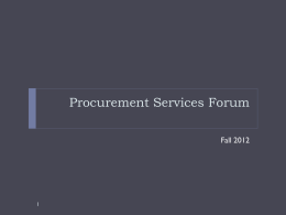 Procurement Services Forum Fall 2012 Recap:  What did we talk about last time?  Hackett Study New eProcurement Modules (eReimbursement & NonPO were just rolling out at.