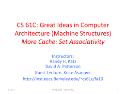 CS 61C: Great Ideas in Computer Architecture (Machine Structures) More Cache: Set Associativity Instructors: Randy H.