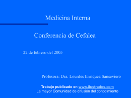 Medicina Interna Conferencia de Cefalea 22 de febrero del 2005  Profesora: Dra. Lourdes Enríquez Sanseviero Trabajo publicado en www.ilustrados.com La mayor Comunidad de difusión del.