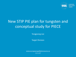 New STIP PIE plan for tungsten and conceptual study for PIECE Yongjoong Lee Target Division  www.europeanspallationsource.se 15-11-07