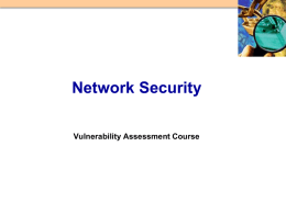 Network Security Vulnerability Assessment Course All materials are licensed under a Creative Commons “Share Alike” license. ■ http://creativecommons.org/licenses/by-sa/3.0/