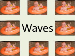 Waves A wave is a disturbance that transfers energy without the largescale transfer of matter!!