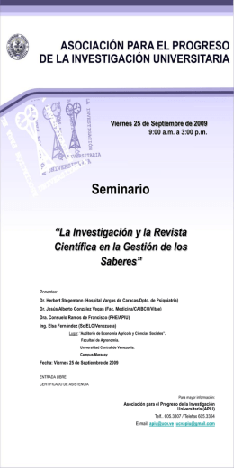 Viernes 25 de Septiembre de 2009 9:00 a.m. a 3:00 p.m.  Seminario “La Investigación y la Revista Científica en la Gestión de los Saberes” Ponentes: Dr.