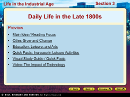 Life in the Industrial Age  Section 3  Daily Life in the Late 1800s Preview • Main Idea / Reading Focus • Cities Grow and Change •