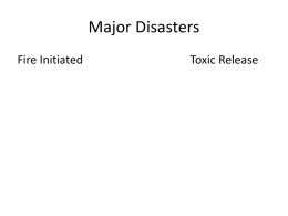 Major Disasters Fire Initiated  Toxic Release HAZARD ANYTHING WITH POTENTIAL FOR PRODUCING AN ACCIDENT.  RISK PROBABILITY OF HAZARD RESULTING AN ACCIDENT.