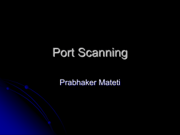 Port Scanning Prabhaker Mateti Port scanning Attackers wish to discover services they can break into.  Security audit: Why are certain ports open?  sending.