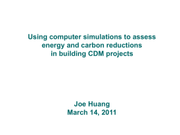 Using computer simulations to assess energy and carbon reductions in building CDM projects  Joe Huang March 14, 2011