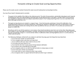 Forwards Linking to Create Goal-scoring Opportunities Please see this weeks session overleaf; themed this week around Creating Goal-scoring Opportunities. You may (if.