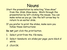 Nouns  Start the presentation by selecting “View show” from the Slide Show menu.