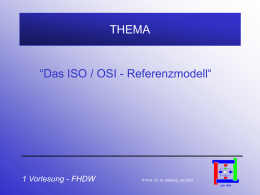 THEMA  “Das ISO / OSI - Referenzmodell“  1 Vorlesung - FHDW  © Prof.