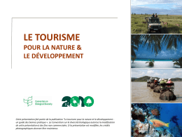 LE TOURISME POUR LA NATURE & LE DÉVELOPPEMENT  Cette présentation fait partie de la publication “Le tourisme pour la nature et le développement.